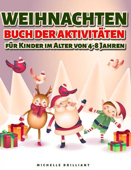 Weihnachten Buch der Aktivit?en f? Kinder im Alter von 4-8 Jahren: 50 Seiten zum Thema Weihnachtsfeiertage, die Kinder unterhalten und sie zu kreati (Paperback)