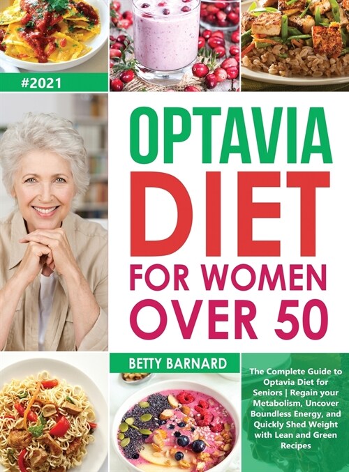 Optavia Diet for Women Over 50: The Complete Guide to Optavia Diet for Seniors - Regain your Metabolism, Uncover Boundless Energy, and Quickly Shed We (Hardcover)