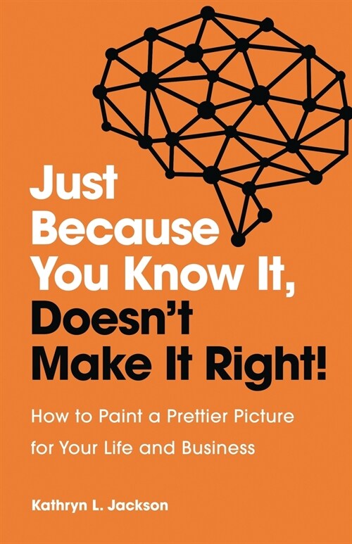 Just Because You Know it, Doesnt Make it Right (Paperback)