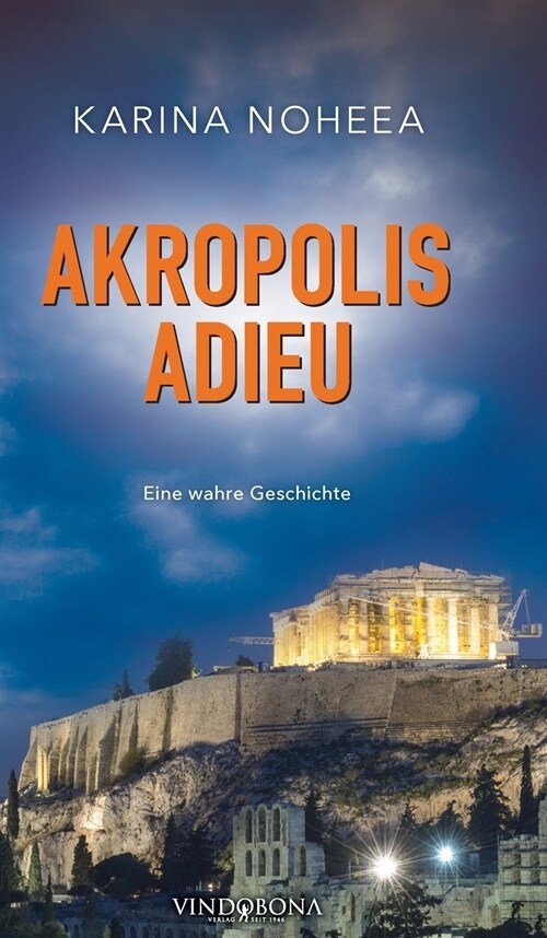 Akropolis Adieu: Eine wahre Geschichte (Hardcover)