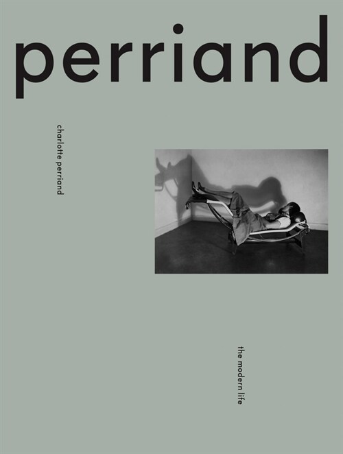 Charlotte Perriand : The Modern Life (Hardcover)