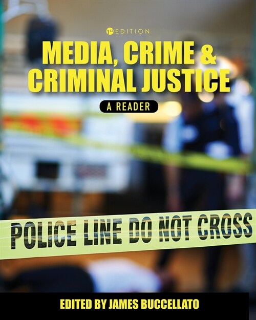 Media, Crime, and Criminal Justice: A Reader (Paperback)