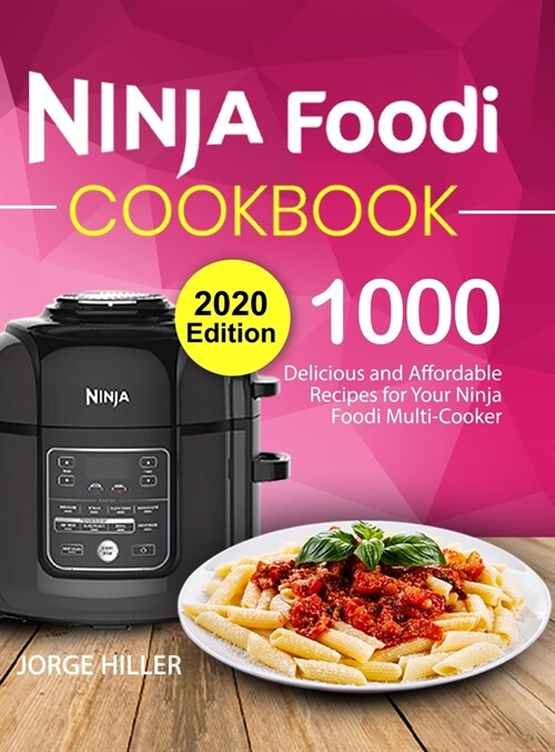 Ninja Foodi Cookbook 2020: 1000 Delicious and Affordable Recipes for Your Ninja Foodi Multi-Cooker (Hardcover)