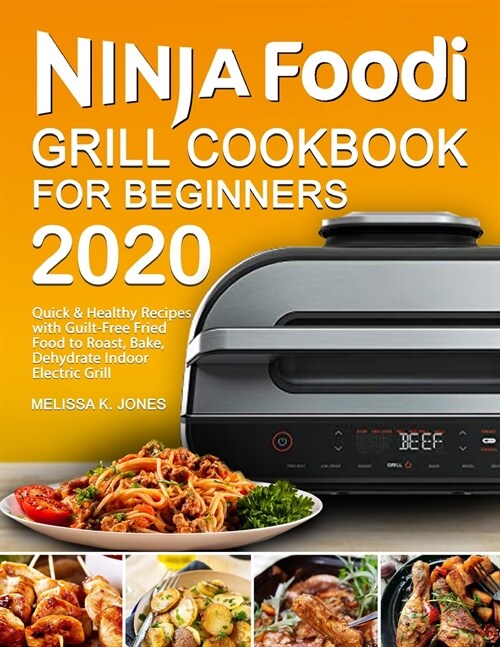 Ninja Foodi Grill Cookbook for Beginners 2020 (Paperback)