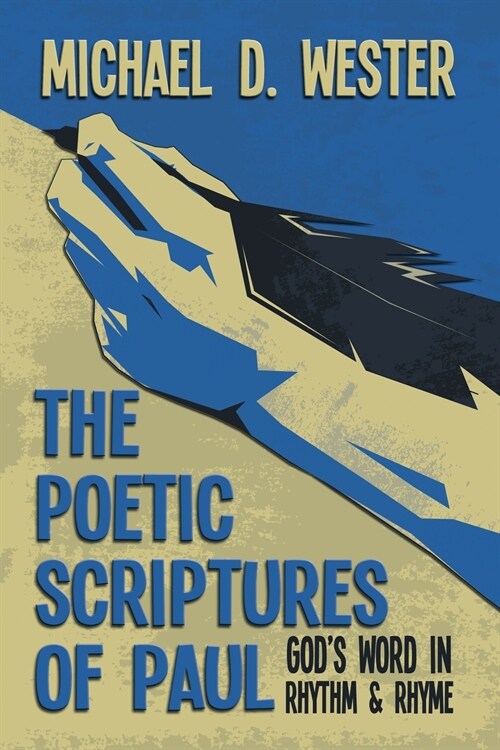 The Poetic Scriptures of Paul: Gods Word in Rhythm and Rhyme (Paperback)