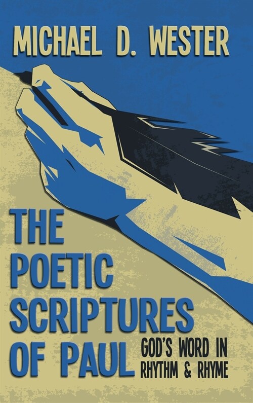 The Poetic Scriptures of Paul: Gods Word in Rhythm and Rhyme (Hardcover)