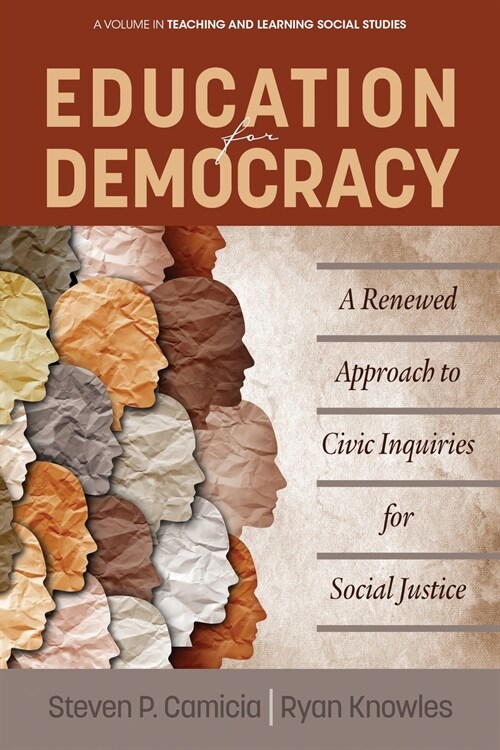 Education for Democracy: A Renewed Approach to Civic Inquiries for Social Justice (Paperback)