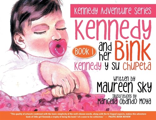 Kennedy And Her Bink Kennedy Y Su Chupeta: Book 1 (Paperback)