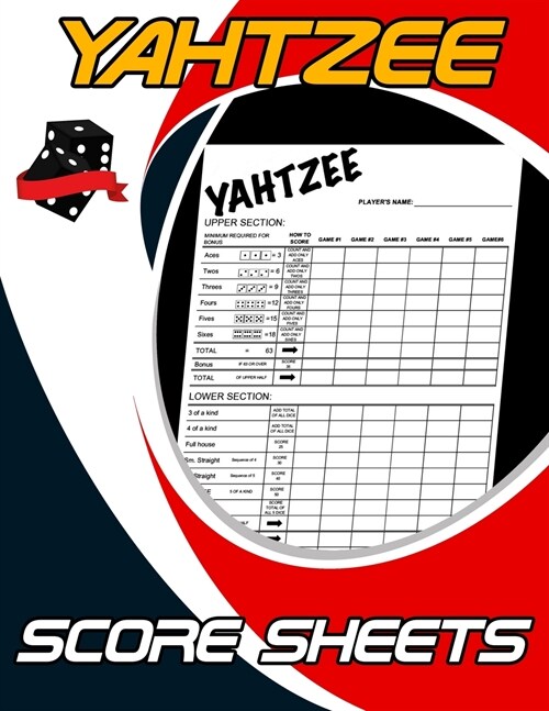 Yahtzee Score Sheets: 100 Pages, Dice Board Game, Yahtzee Score Pads, Yatzee Score Cards, Yahtzee Score Book (Paperback)