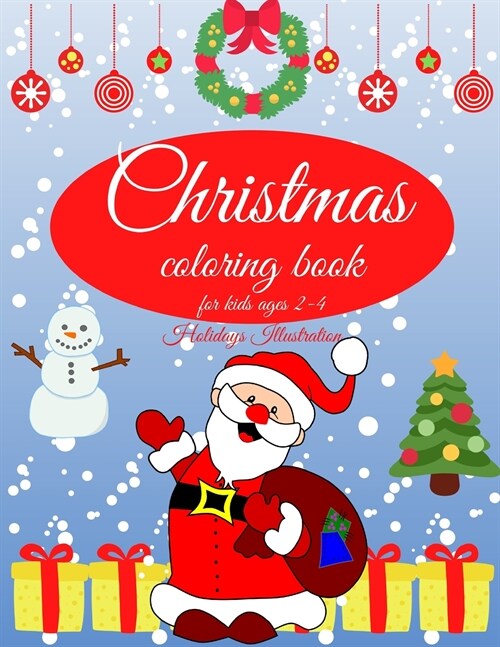 Christmas coloring book for kids: Charming Coloring Book for Children 2-4 Years - Perfect Gift for Toddlers & Kids - Easy Christmas Coloring Design - (Paperback)