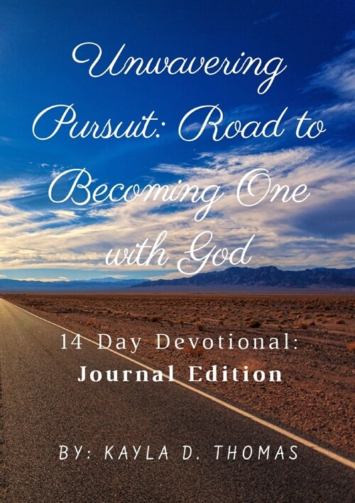 Unwavering Pursuit: Road to Becoming One with God: 14 Day Devotional (Paperback)