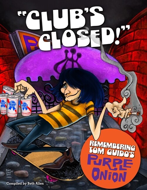 Clubs Closed!: Remembering Tom Guidos Purple Onion (Paperback)