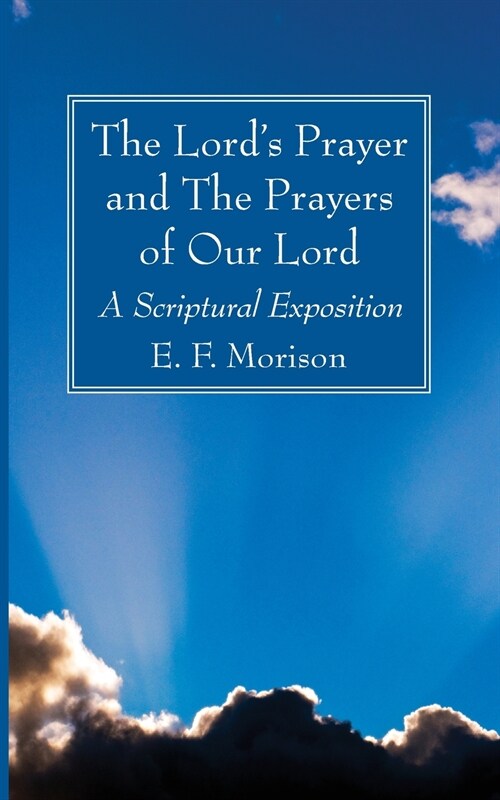 The Lords Prayer and The Prayers of Our Lord (Paperback)