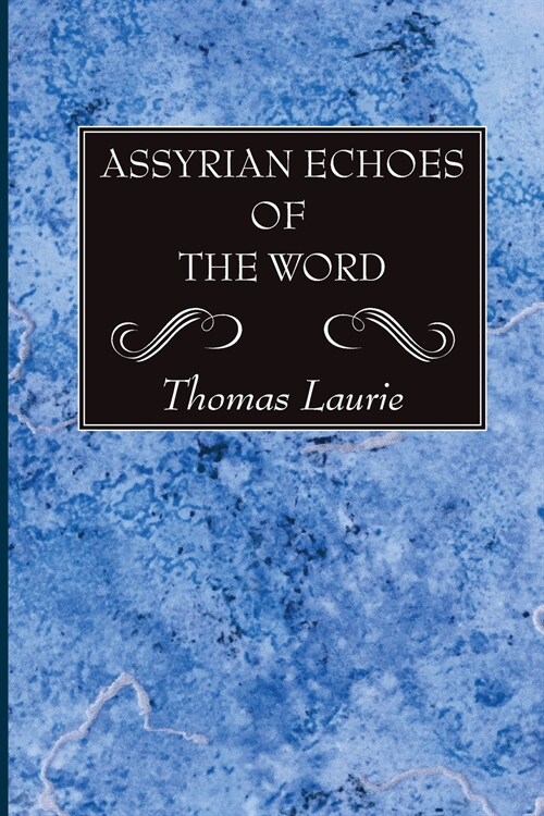 Assyrian Echoes of the Word (Paperback)