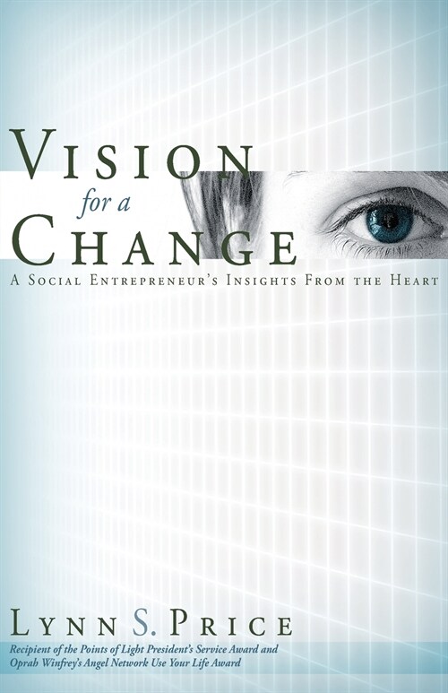 Vision for a Change: A Social Entrepreneurs Insights from the Heart (Paperback)