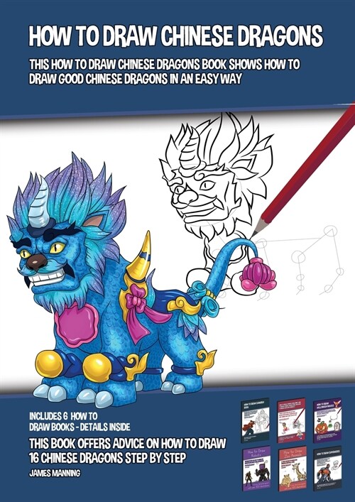 How to Draw Chinese Dragons (This How to Draw Chinese Dragons Book Shows How to Draw Good Chinese Dragons in an Easy Way): This book offers advice on (Paperback)