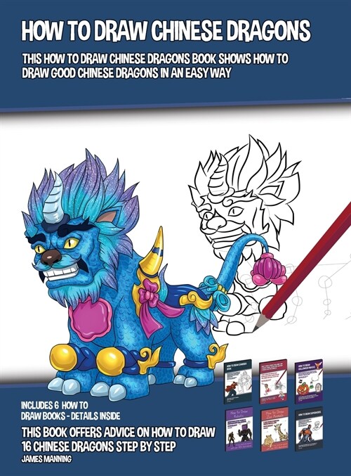 How to Draw Chinese Dragons (This How to Draw Chinese Dragons Book Shows How to Draw Good Chinese Dragons in an Easy Way): This book offers advice on (Hardcover)