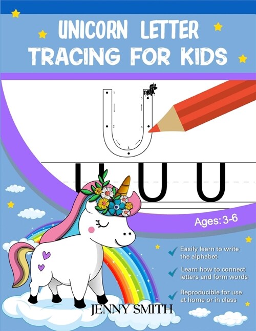 Unicorn Letter Tracing for Kids: 3-in-1: +120 Practice Pages: Workbook for Preschool, Kindergarten, and Kids Ages 3-7 (Paperback)