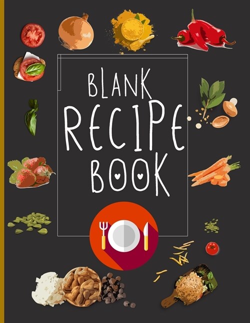 Blank Recipe Book: Blank Recipe Book To Write In Blank Cooking Book Recipe Journal 100 Recipe Journal and Organizer: blank recipe book jo (Paperback)