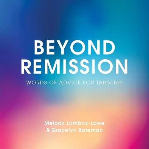 Beyond Remission: Words of Advice for Thriving (Paperback)