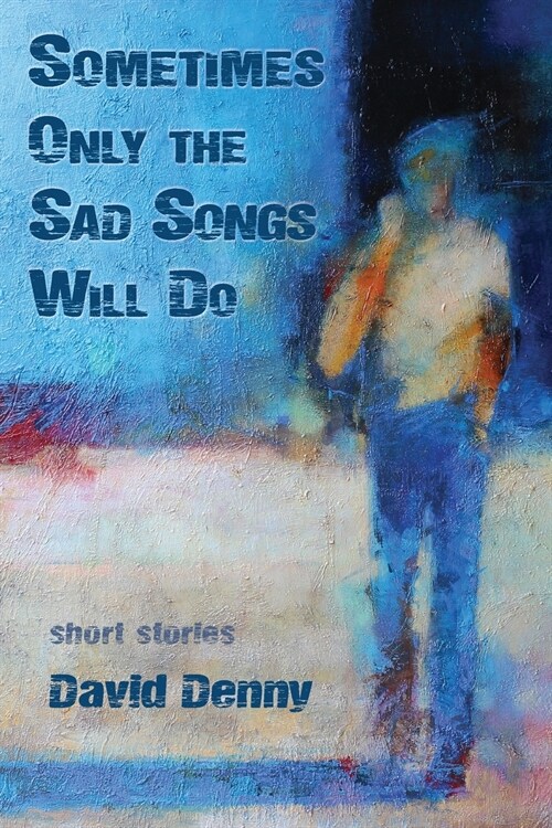 Sometimes Only the Sad Songs Will Do (Paperback)