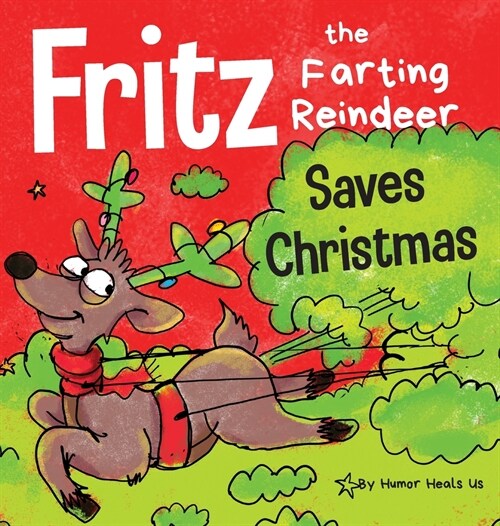 Fritz the Farting Reindeer Saves Christmas: A Story About a Reindeers Superpower (Hardcover)