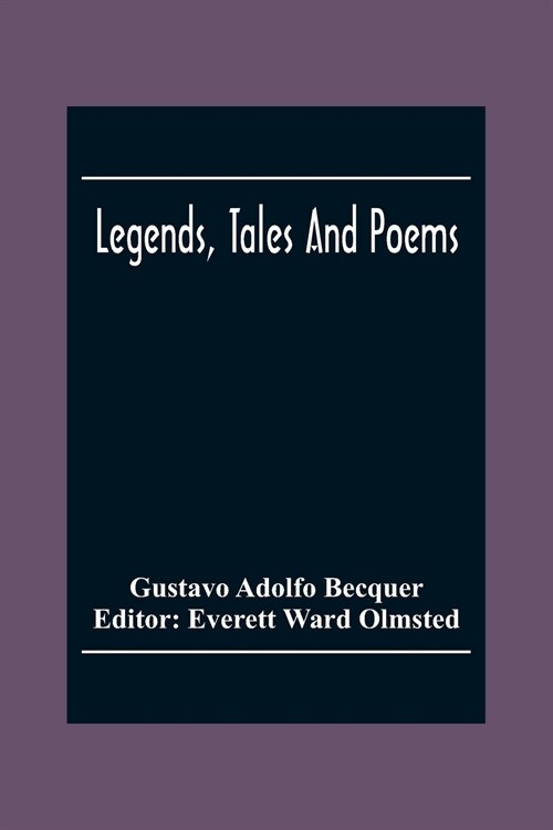 Legends, Tales And Poems (Paperback)