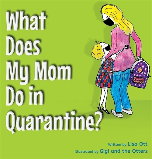 What Does My Mom Do in Quarantine? (Hardcover)