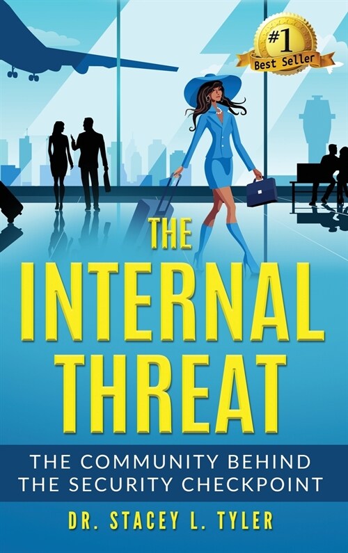The Internal Threat: The Community Behind the Security Checkpoint: The Community Behind the Checkpoint (Hardcover)