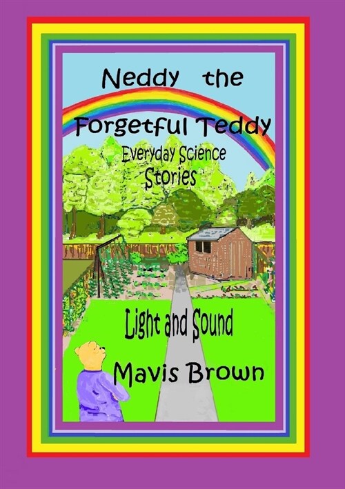 Neddy the Forgetful Teddy: Everyday Science Stories: Light and Sound (Paperback)