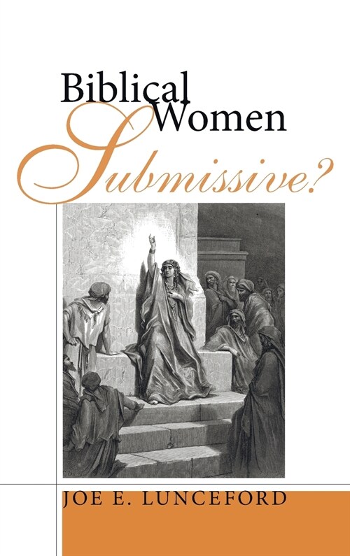 Biblical Women-Submissive? (Hardcover)