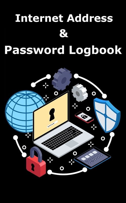 Internet Address and Password Logbook: Password Organizer, Great if You Forgot Password, Password Notebook (Paperback, Internet Addres)