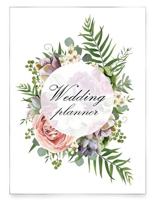 Wedding Planner: Your Wedding Organizer, Wedding Planning Notebook For Complete Wedding With Checklist, Journal, Note and Ideas (Paperback, Wedding Planner)