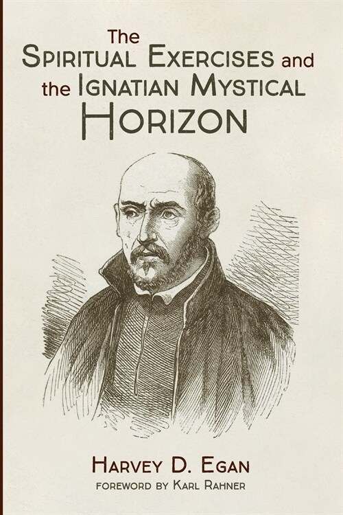 The Spiritual Exercises and the Ignatian Mystical Horizon (Paperback)