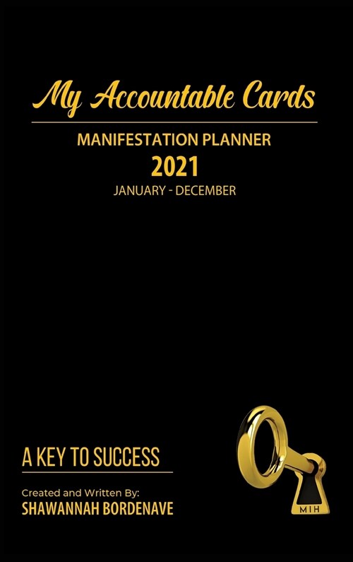 My Accountable Cards Manifestation Planner: A Key to Success (Hardcover)