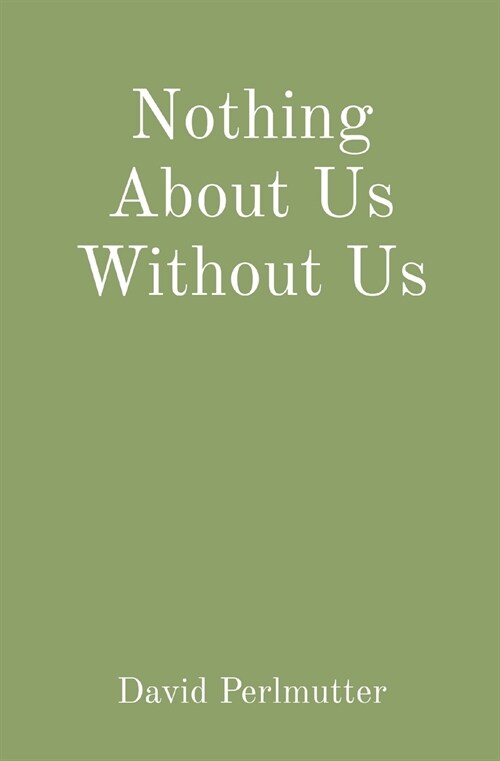 Nothing About Us Without Us (Paperback)