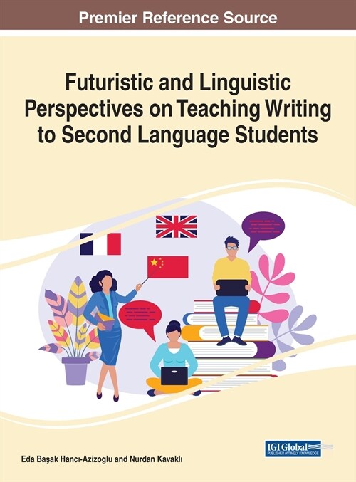 Futuristic and Linguistic Perspectives on Teaching Writing to Second Language Students (Hardcover)