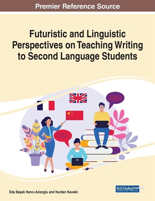 Futuristic and Linguistic Perspectives on Teaching Writing to Second Language Students, 1 volume (Paperback)