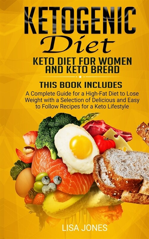 Ketogenic Diet: 2 Books in 1: Keto Diet for Women and Keto Bread (Paperback)