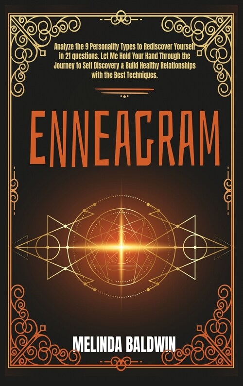 Enneagram: 2 Books in 1: Analyze The 9 Personality Types to Rediscover Yourself In 21 Questions and Build Healthy Relationships w (Hardcover)