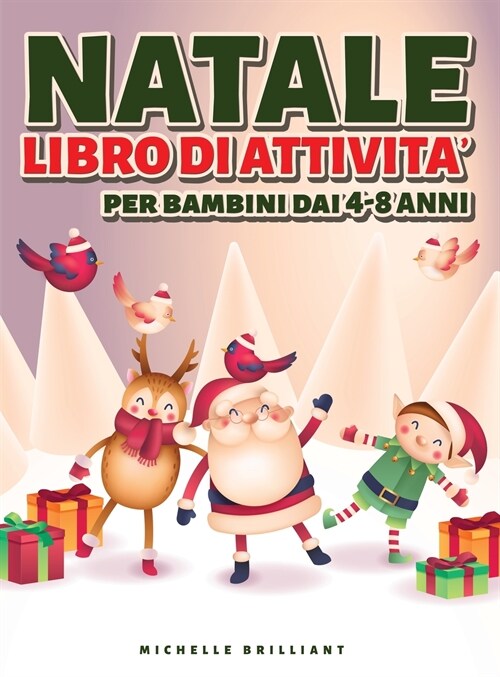 Natale Libro di attivit?per Bambini dai 4-8 Anni: 50 pagine a tema vacanze natalizie che faranno divertire i bambini e li impegneranno in attivit?cr (Hardcover)