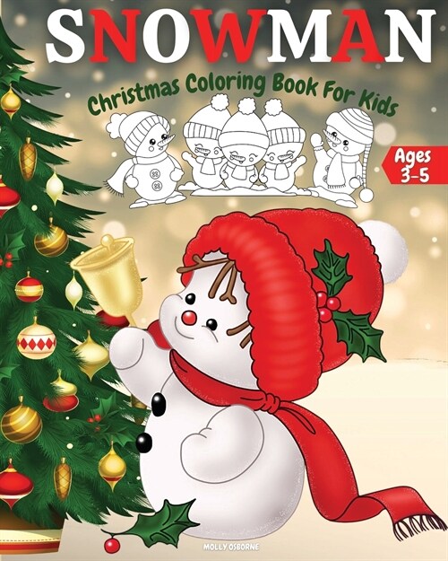 Christmas Snowman Coloring Book For Kids Ages 3-5: Adorable, Cute And Easy Winter Snowman Coloring Pages For Kids And Toddlers - Cool Christmas Snowma (Paperback)