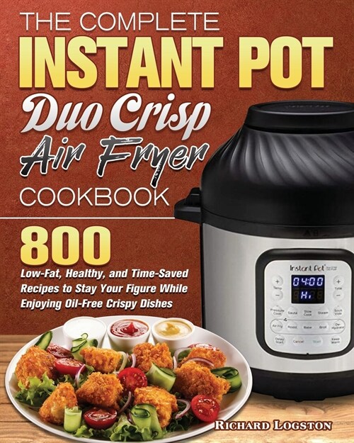 The Complete Instant Pot Duo Crisp Air Fryer Cookbook (Paperback)