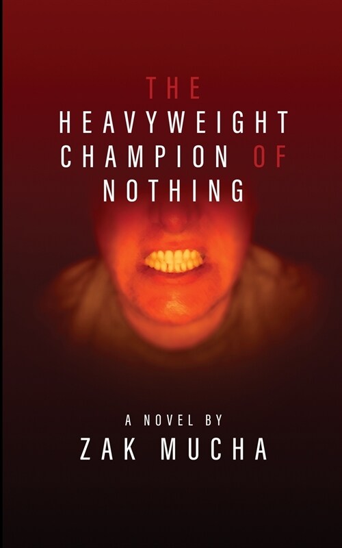 The Heavyweight Champion of Nothing (Paperback)