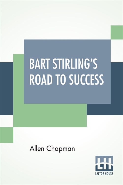 Bart Stirlings Road To Success: Or The Young Express Agent (Paperback)