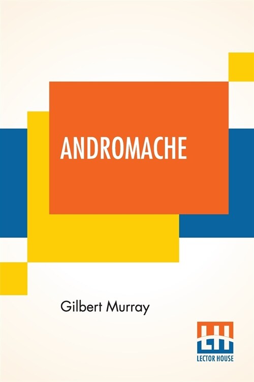 Andromache: A Play In Three Acts (Paperback)