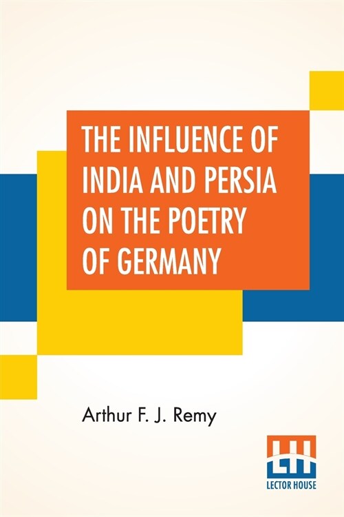 The Influence Of India And Persia On The Poetry Of Germany (Paperback)