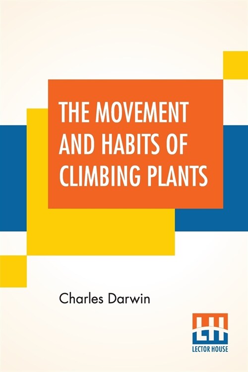 The Movement And Habits Of Climbing Plants (Paperback)