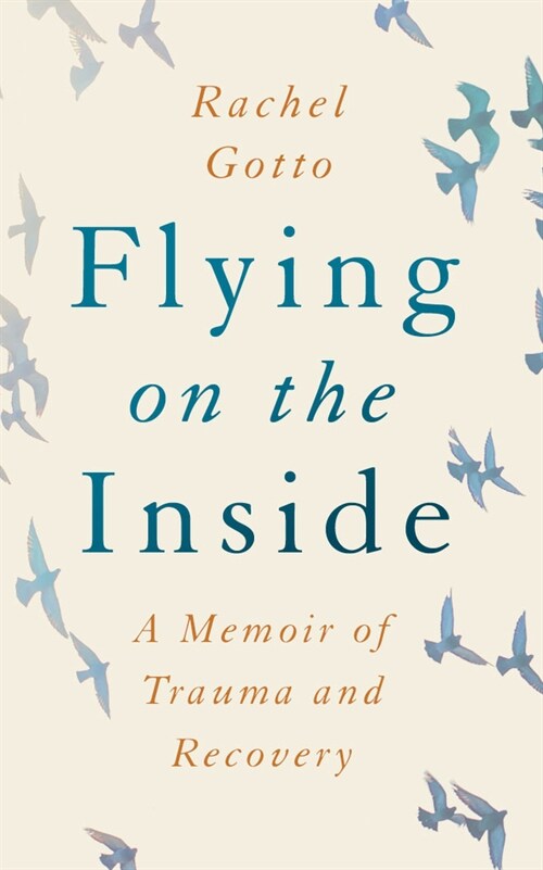 Flying on the Inside: A Memoir of Trauma and Recovery (Paperback)