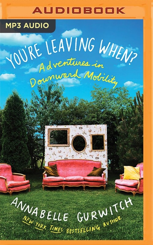 Youre Leaving When?: Adventures in Downward Mobility (MP3 CD)